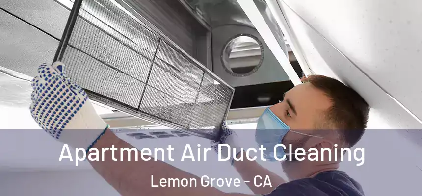  Apartment Air Duct Cleaning Lemon Grove - CA