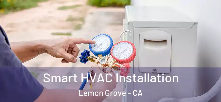  Smart HVAC Installation Lemon Grove - CA